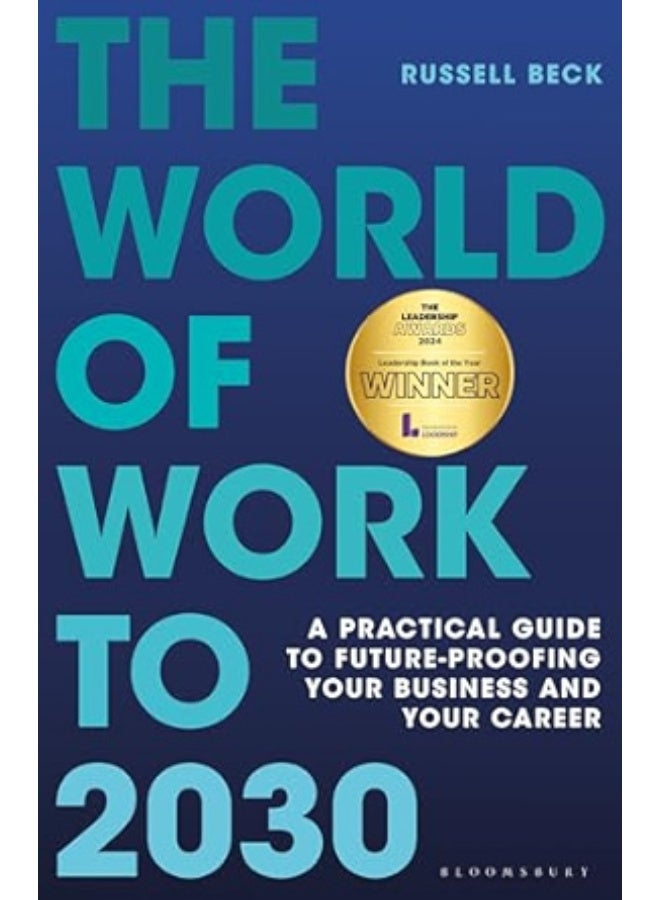 The World of Work to 2030: A practical guide to future-proofing your business and your career